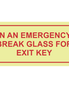 In an emergency break glass for key photoluminescent (Glow in the dark) safety sign SABS - F43